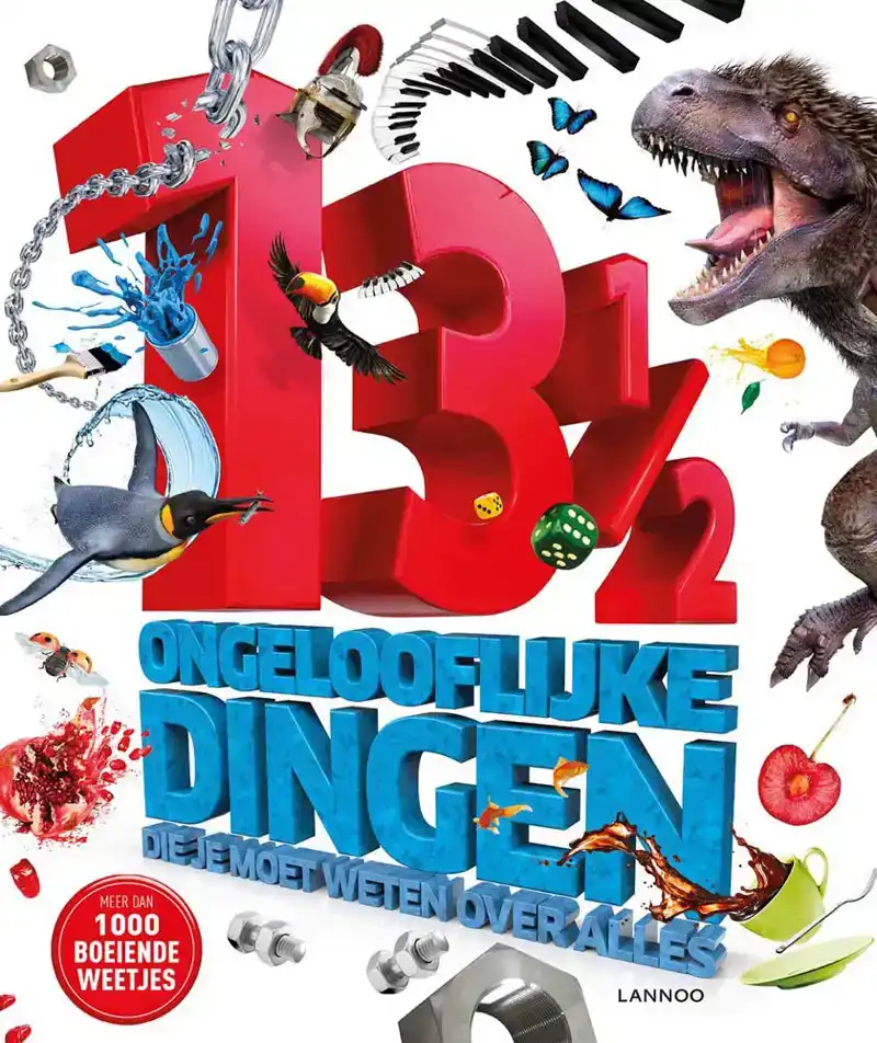 13 1/2 ongelooflijke dingen die je moet weten over alles