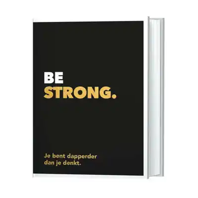 Be strong - Je bent dapperder dan je denkt
