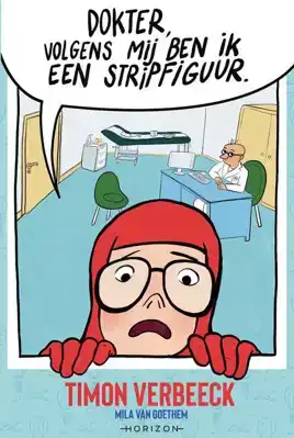Dokter, volgens mij ben ik een stripfiguur