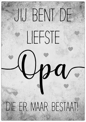 Spreukenbordje: Jij Bent De Liefste Opa Die Er Maar Bestaat! | Houten Tekstbord