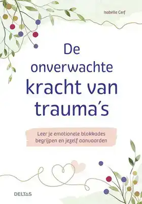De onverwachte kracht van trauma's