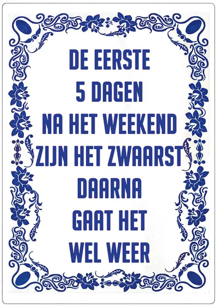 Spreukenbordje: ...5 dagen na het weekend...| Houten Tekstbord
