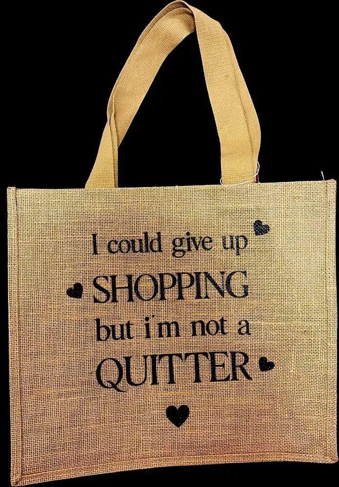 Jute Tas: I could give up shopping.....