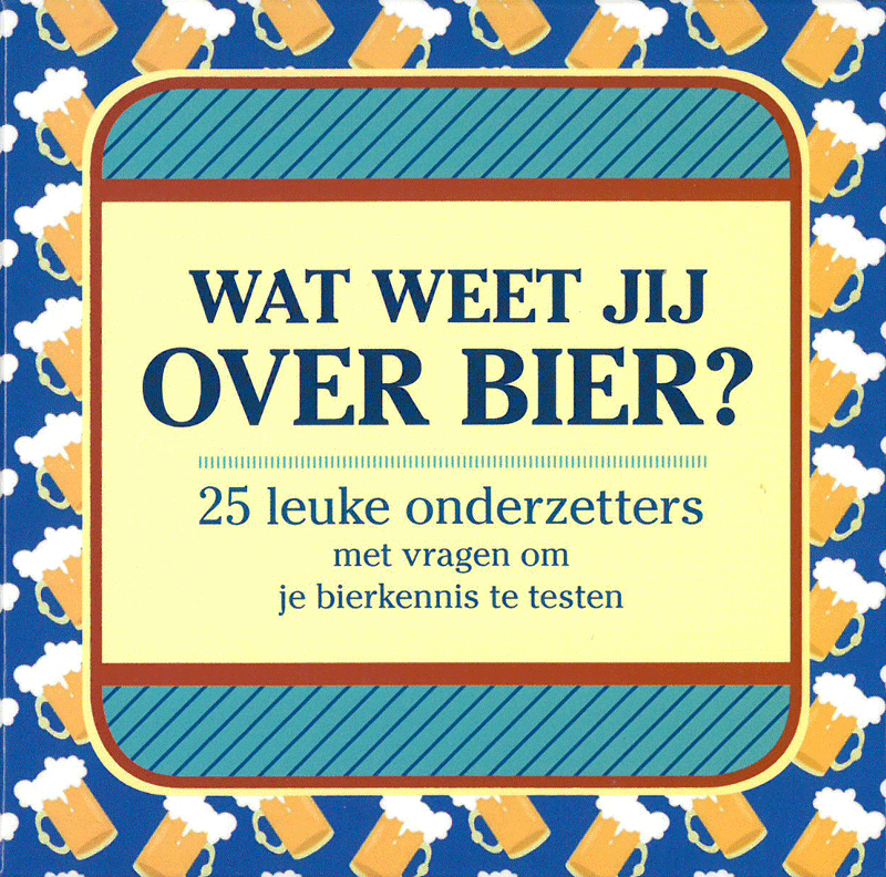 Wat weet jij over Bier?