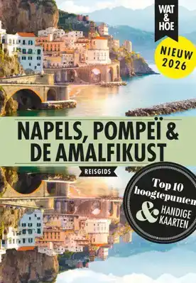 Wat & Hoe Napels, Pompeï en de Amalfikust