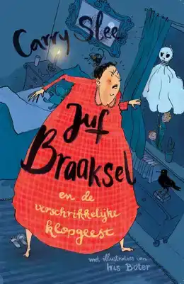 Juf Braaksel en de verschrikkelijke klopgeest