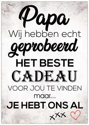 Spreukenbordje: Papa, Wij Hebben Echt Geprobeerd Het Beste Cadeau Voor Jou Te Vinden... | Houten Tek