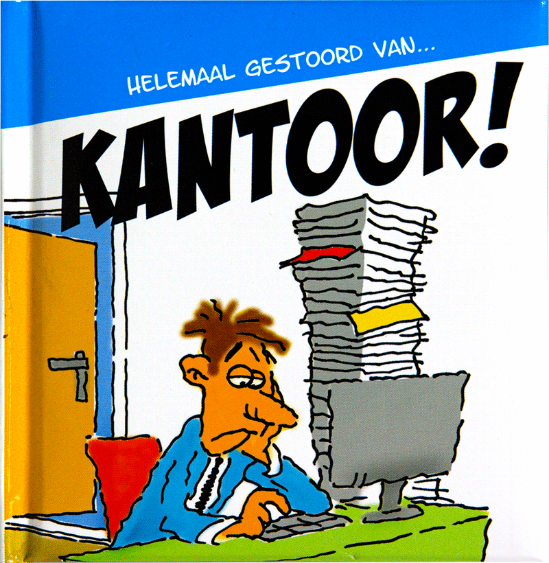 Helemaal gestoord van.. - kantoor