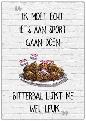Spreukenbordje: Ik moet echt aan sport gaan doen, bitterbal lijkt me wel leuk. | Houten Tekstbord