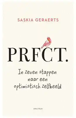PRFCT. In zeven stappen naar een optimistisch zelfbeeld